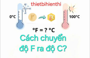 Cách chuyển đổi từ độ F sang độ C chính xác nhất.